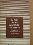 Dr. Kovács Imre - A pártalapszervezet vezetése [antikvár]