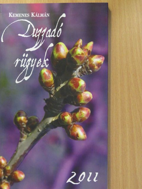 Kemenes Kálmán - Duzzadó rügyek (dedikált példány) [antikvár]