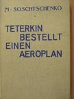Mihail Zoscsenko - Teterkin bestellt einen Aeroplan [antikvár]