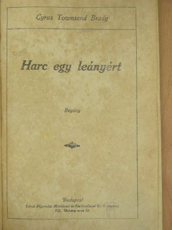 Cyrus Townsend Brady - Harc egy leányért [antikvár]