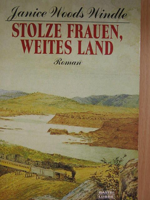 Janice Woods Windle - Stolze Frauen, weites Land [antikvár]