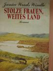 Janice Woods Windle - Stolze Frauen, weites Land [antikvár]