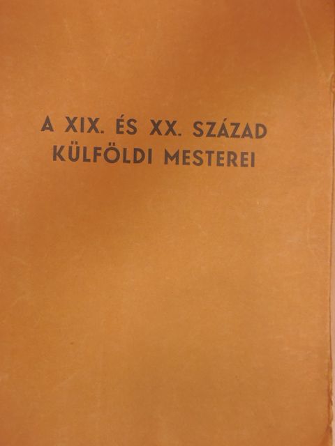 Csánky Dénes - A XIX. és XX. század külföldi mesterei [antikvár]