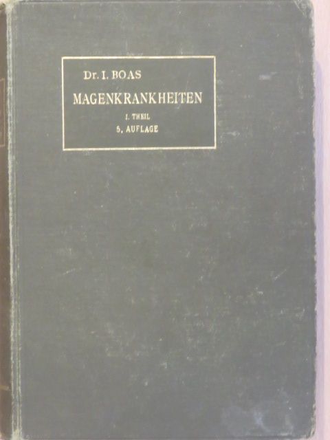 Dr. I. Boas - Diagnostik und Therapie der Magenkrankheiten I. [antikvár]