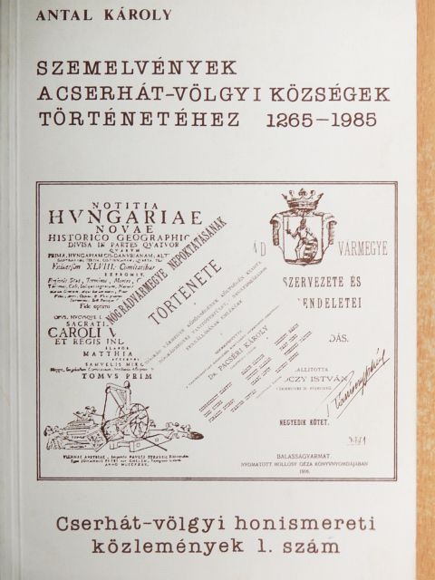 Antal Károly - Szemelvények a Cserhát-völgyi községek történetéhez 1265-1985 [antikvár]