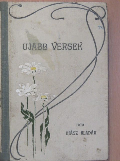 Ihász Aladár - Ujabb versek [antikvár]