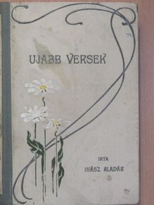 Ihász Aladár - Ujabb versek [antikvár]