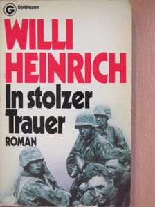 Willi Heinrich - In stolzer Trauer [antikvár]