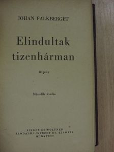Johan Falkberget - Elindultak tizenhárman [antikvár]
