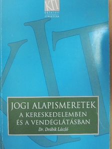 Dr. Drábik László - Jogi alapismeretek a kereskedelemben és a vendéglátásban [antikvár]