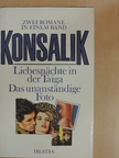 Heinz G. Konsalik - Liebesnächte in der Taiga/Das unanständige Foto [antikvár]