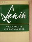 Vlagyimir Iljics Lenin - A szocialista forradalomról [antikvár]