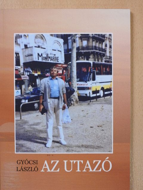 Gyócsi László - Az utazó (dedikált példány) [antikvár]
