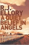 ELLORY, R. J. - A Quiet Belief in Angels [antikvár]