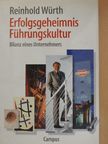 Reinhold Würth - Erfolgsgeheimnis Führungskultur [antikvár]