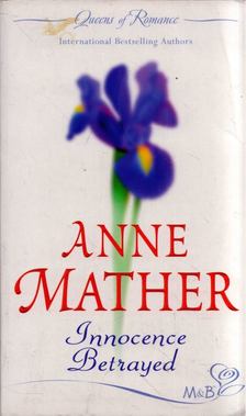 Anne Mather - Innocence Betrayed [antikvár]
