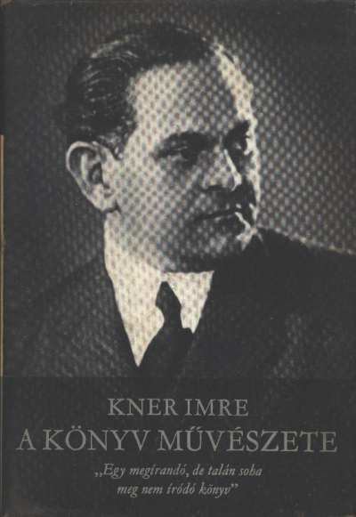 Kner Imre - A könyv művészete [antikvár]