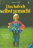 Sabine Lohf - Das hab ich selbst gemacht [antikvár]