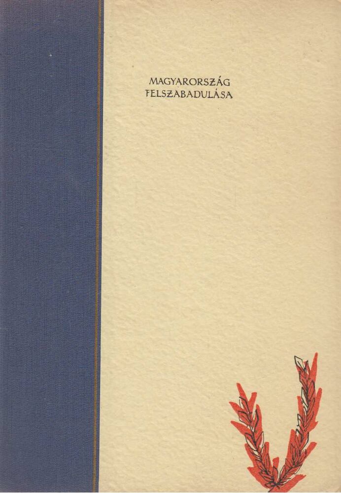 NEMES DEZSŐ - Magyarország felszabadulása [antikvár]