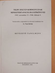 G. Vass István - Tildy Zoltán kormányának minisztertanácsi jegyzőkönyvei 1945. november 15.-1946. február 4. (dedikált példány) [antikvár]