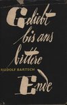 Bartsch, Rudolf - Geliebt bis ans bittere Ende [antikvár]