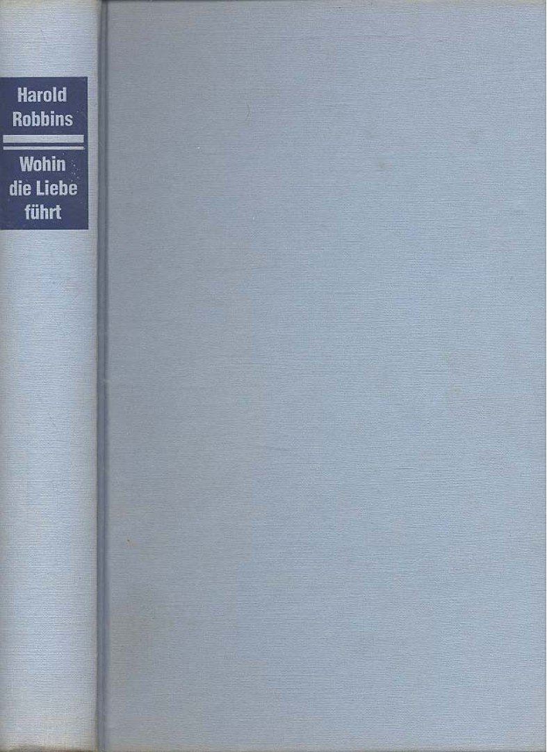 HAROLD ROBBINS - Wohin die Liebe führt [antikvár]