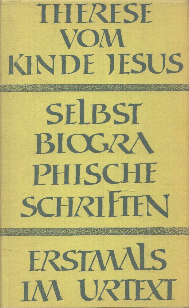 Therese vom Kinde Jesus - Selbstbiographische Schriften [antikvár]