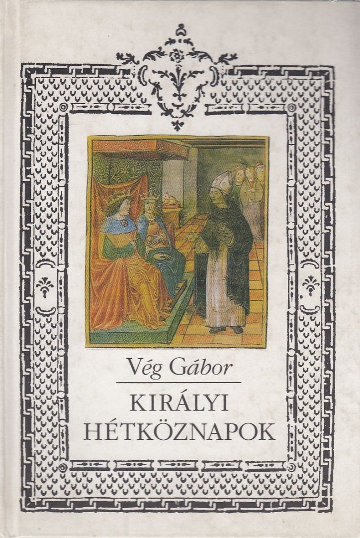 Vég Gábor - Királyi hétköznapok [antikvár]