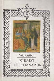 Vég Gábor - Királyi hétköznapok [antikvár]