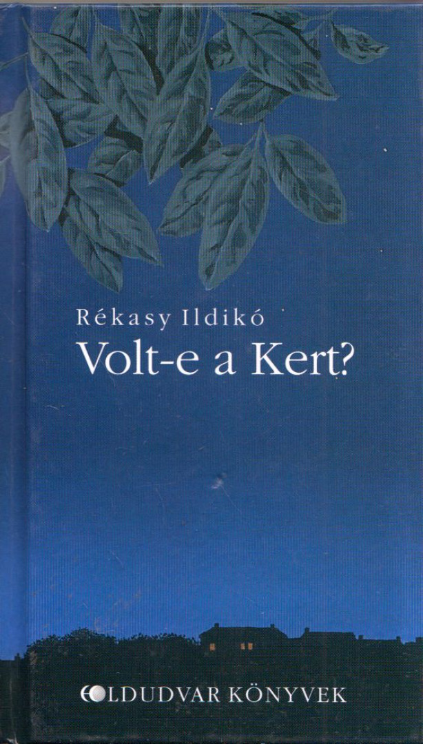 Rékasy Ildikó - Volt-e a Kert? [antikvár]