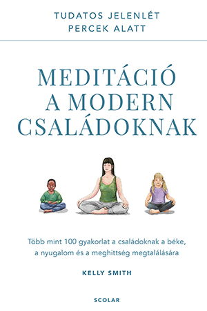 Kelly Smith - Meditáció a modern családoknak
