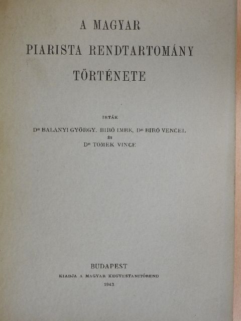 Biró Imre - A magyar piarista rendtartomány története [antikvár]