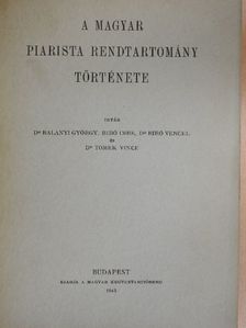 Biró Imre - A magyar piarista rendtartomány története [antikvár]