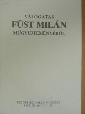 Baranyi Anna - Válogatás Füst Milán műgyűjteményéből [antikvár]