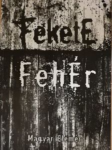Dr. Magyar Elemér - Fekete fehér [antikvár]