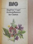 Siegfried Vogel - Arzneipflanzen im Garten [antikvár]