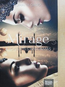 Somaiya Daud - Mirage - A tökéletes hasonmás [antikvár]
