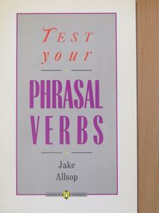 Jake Allsop - Test Your Phrasal Verbs [antikvár]