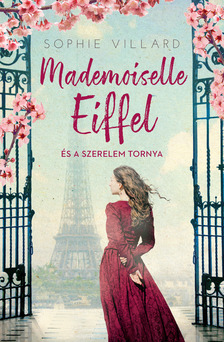 Sophie Villard - Mademoiselle Eiffel és a szerelem tornya