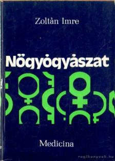 Zoltán Imre - Nőgyógyászat [antikvár]