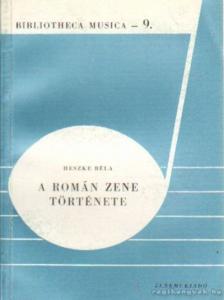 HESZKE BÉLA - A román zene története [antikvár]