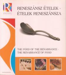 Csapó Katalin, Füreder Balázs, Sári Zsolt - Reneszánsz ételek - Ételek reneszánsza [antikvár]