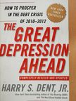 Harry S. Dent, Jr. - The Great Depression Ahead [antikvár]