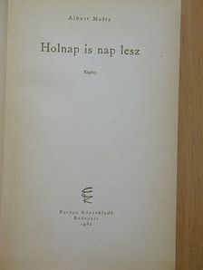 Albert Maltz - Holnap is nap lesz [antikvár]