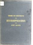 Josef Hrabák - Theorie und Practische Berechnung der Heissdampfmaschinen [antikvár]