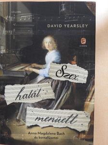 David Yearsley - Szex, halál, menüett [antikvár]