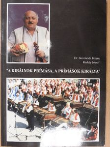 Dr. Gerencsér Ferenc - "A királyok prímása, a prímások királya" (dedikált példány) [antikvár]