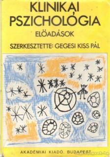 Dr. Gegesi Kiss Pál - Klinikai pszichológia [antikvár]