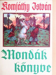 Komjáthy István - Mondák könyve [antikvár]