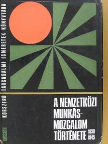 Dr. Babirák Ilona - A nemzetközi munkásmozgalom története 1830-1945 [antikvár]